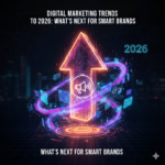Digital Marketing Trends to Watch in 2026: What’s Next for Smart Brands